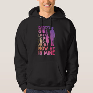 Daddys Girl I Used To Be His Angel Now He Is Mine Hoodie