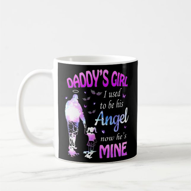 Daddys Girl I Used To Be His Angel Now Hes Mine  Coffee Mug (Left)