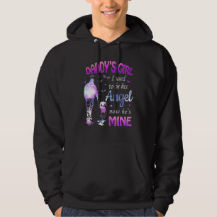 Daddys Girl I Used To Be His Angel Now Hes Mine Hoodie