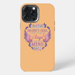 Daddy's Girl I Used To Be His Angel Now He's Mine iPhone 13 Pro Max Case