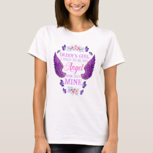 Daddys Girl I Used To Be His Angel Now Hes Mine Pa T-Shirt