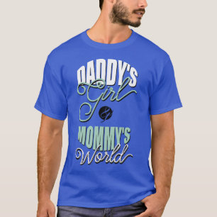 Daddys girl mommys world T-Shirt