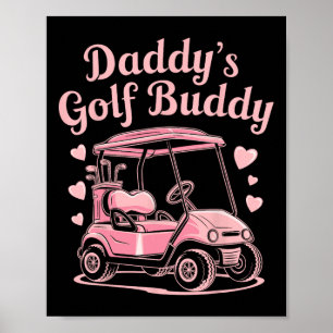 Daddy's Golf Buddy Kids Golfer Dad Women Girls Fat Poster