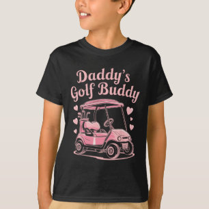 Daddy's Golf Buddy Kids Golfer Dad Women Girls Fat T-Shirt