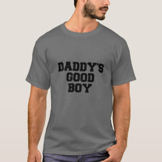 Daddy's Good Boy Quote T-Shirt