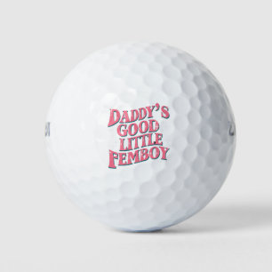 Daddy's Good Little Femboy LGBT Gay Pride Femoby Golf Balls