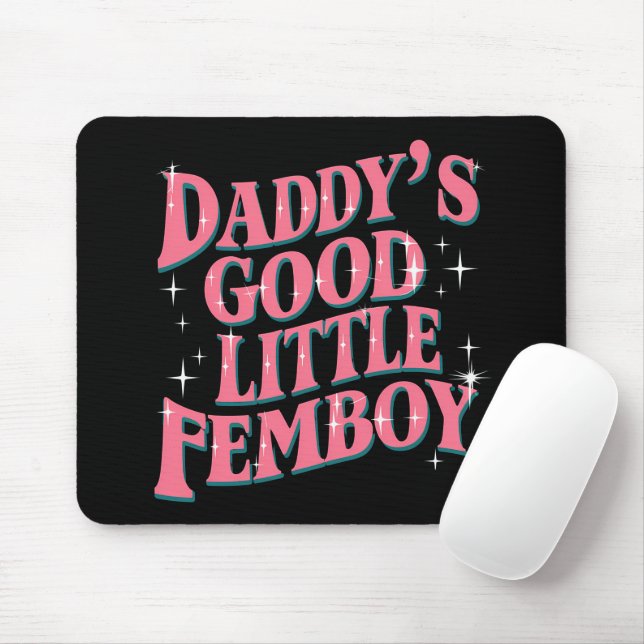 Daddy's Good Little Femboy LGBT Gay Pride Femoby Mouse Mat (With Mouse)