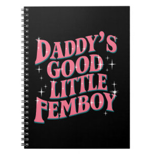 Daddy's Good Little Femboy LGBT Gay Pride Femoby Notebook