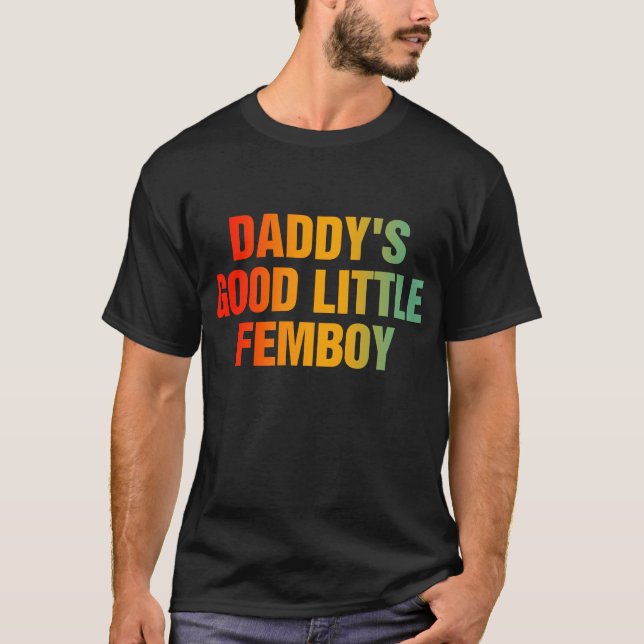 Daddy's Good Little Femboy T-Shirt (Front)