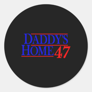 Daddy's Home Donald Trump Classic Round Sticker
