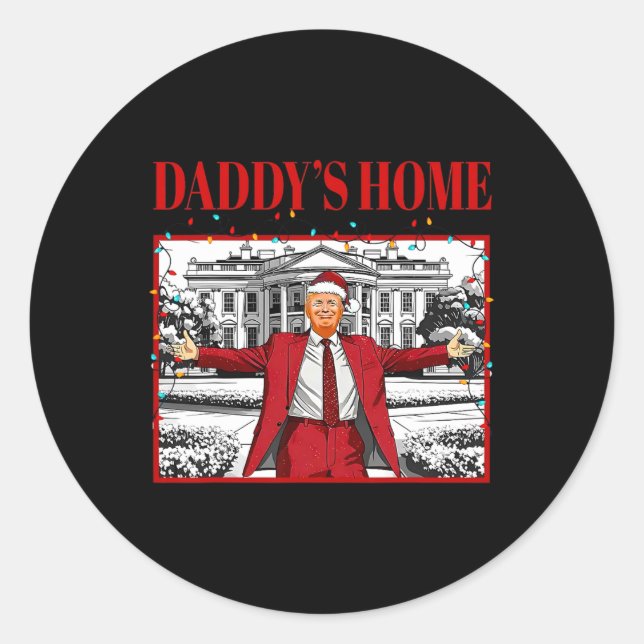 Daddy's Home For Christmas Santa Funny Trump Xmas  Classic Round Sticker (Front)