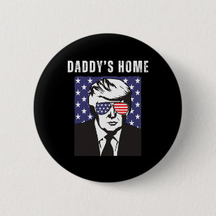 Daddy's Home Funny Republican Donald Trump Support 6 Cm Round Badge