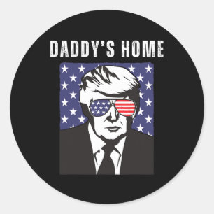Daddy's Home Funny Republican Donald Trump Support Classic Round Sticker