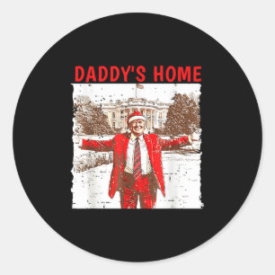 Daddys Home Ill Be Home For Christmas Fun Trump 20 Classic Round Sticker
