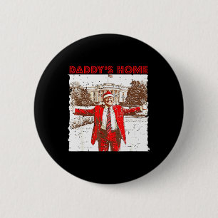 Daddy's Home I'll Be Home For Christmas Fun Trump  6 Cm Round Badge