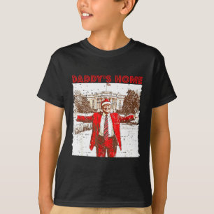 Daddy's Home I'll Be Home For Christmas Fun Trump T-Shirt