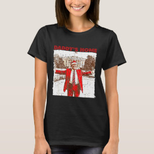 Daddy's Home I'll Be Home For Christmas Fun Trump T-Shirt