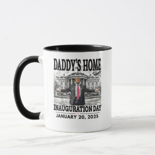 daddy's home inauguration day 2025 donald trump mug