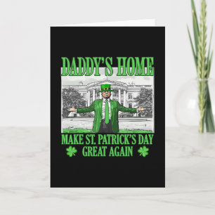Daddy's Home Make St Patricks Day Great Again Padd Card