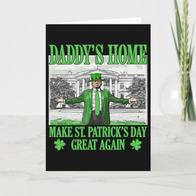 Daddy's Home Make St Patricks Day Great Again Padd Card (Front)