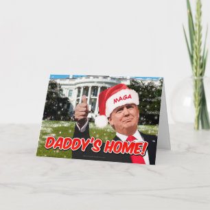 Daddy's Home President Donald Trump 2024 Funny Holiday Card
