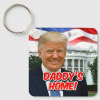 Daddy's Home President Donald Trump 2024 Victory