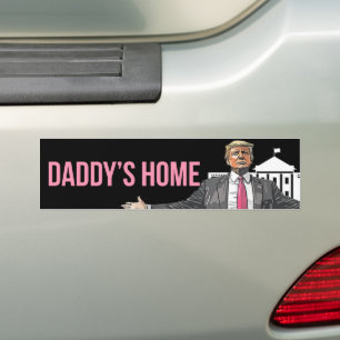 Daddy's Home President Trump Bumper Sticker