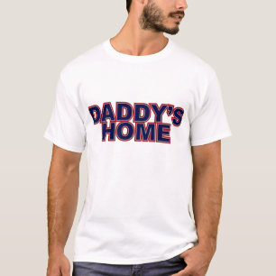 Daddy's Home T-Shirt