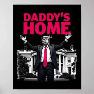 Daddy's Home Trump 2024 White House Return  Poster