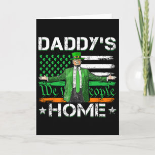 Daddy's Home Trump 2025 St Patricks Day American F Card