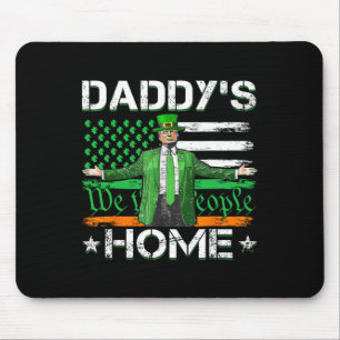 Daddy's Home Trump 2025 St Patricks Day American F Mouse Mat