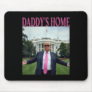 Daddys Home Trump American Made Trump Merchandise  Mouse Mat