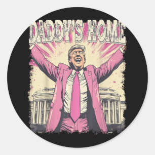 Daddys Home Trump Funny Daddys Home Classic Round Sticker