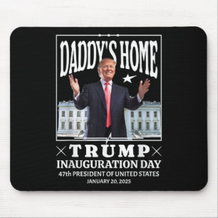 Daddys Home - Trump Inauguration Day 2025 Mouse Mat