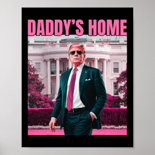 Daddy's Home Trump Pink 2024 America Ck 2024  Poster