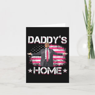 Daddys Home Trump Pink 2024 Funny Trump Take Ameri Card