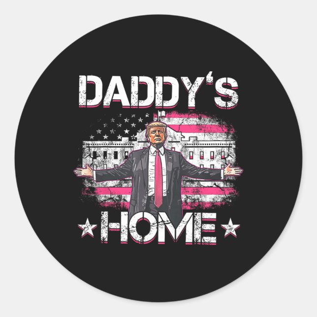 Daddys Home Trump Pink 2024 Funny Trump Take Ameri Classic Round Sticker (Front)