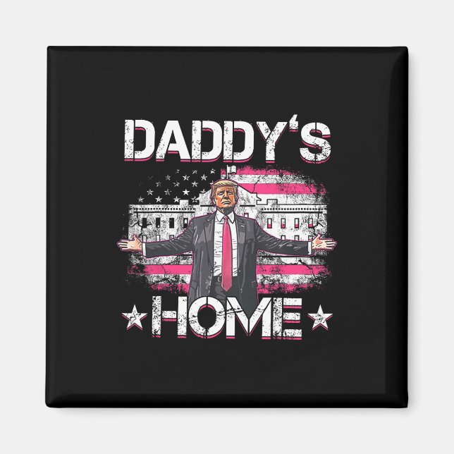Daddys Home Trump Pink 2024 Funny Trump Take Ameri Magnet (Front)