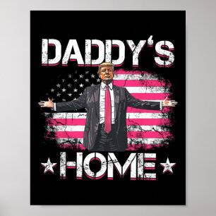 Daddys Home Trump Pink 2024 Funny Trump Take Ameri Poster