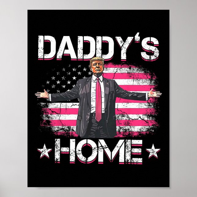 Daddys Home Trump Pink 2024 Funny Trump Take Ameri Poster (Front)