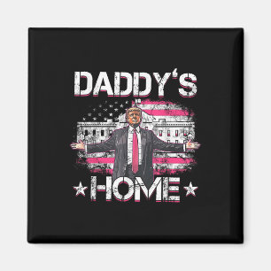 Daddys Home Trump Pink 2024 Funny Trump Take Magnet