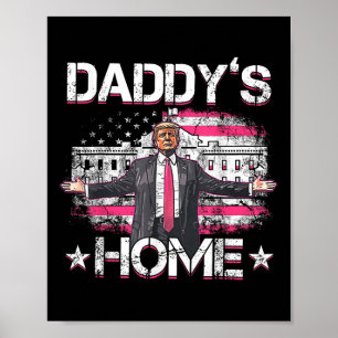 Daddys Home Trump Pink 2024 Funny Trump Take Poster
