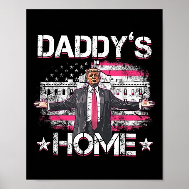 Daddys Home Trump Pink 2024 Funny Trump Take Poster (Front)
