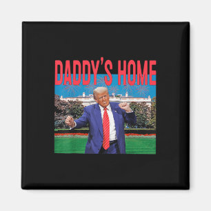 Daddys Home Trump Pink Trump 2024 Take America Bac Magnet