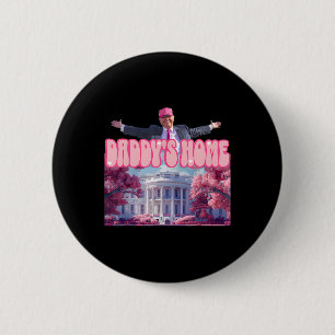 Daddy's Home Trump Pink Trump Won 2024 Take Americ 6 Cm Round Badge