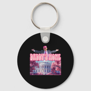 Daddy's Home Trump Pink Trump Won 2024 Take Americ Key Ring