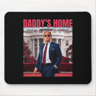 Daddy's Home Trump Return 45 47 Funny Trump 2024 Mouse Mat