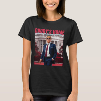 Daddy's Home Trump Return 45 47 Funny Trump 2024  T-Shirt