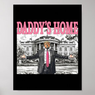 Daddy's Home Trump Shirt For Men Women And Kids  Poster