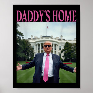 Daddys Home Trump Shirt For Men Women Kids Trump Poster